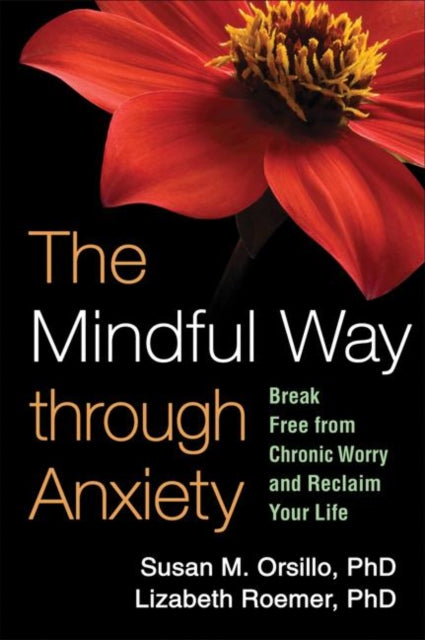 Book cover of: Mindful Way through Anxiety. By: Susan M. Orsillo