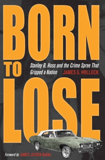 Book cover of: Born to Lose. By: James G. Hollock