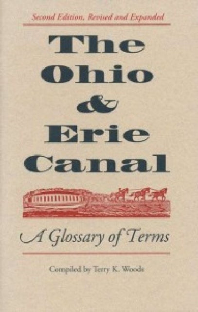 Book cover of: Ohio and Erie Canal. By: Terry K. Woods