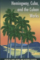 Book cover of: Hemingway, Cuba and the Cuban Works