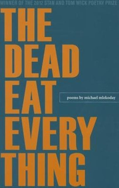 Book cover of: Dead Eat Everything. By: Michael Mlekoday