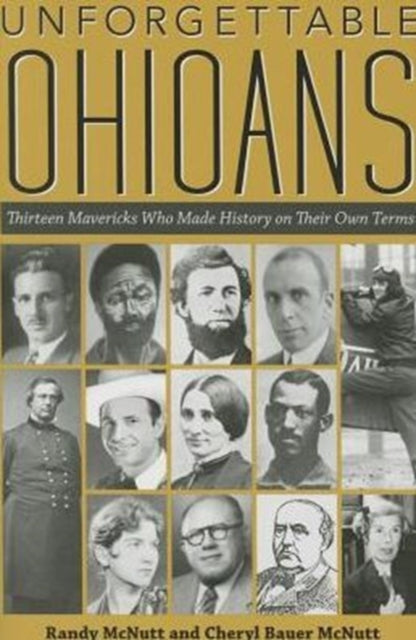 Book cover of: Unforgettable Ohioans. By: Randy McNutt