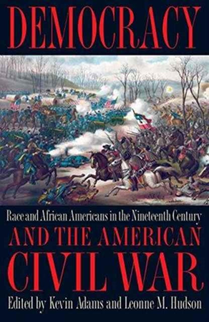 Book cover of: Democracy and the American Civil War. By: Kevin Adams