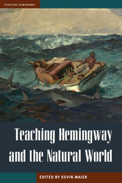 Book cover of: Teaching Hemingway and the Natural World
