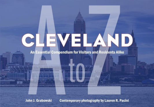 Book cover of: Cleveland A to Z. By: John J. Grabowski