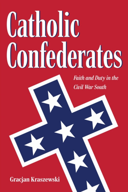 Book cover of: Catholic Confederates. By: Gracjan Kraszewski