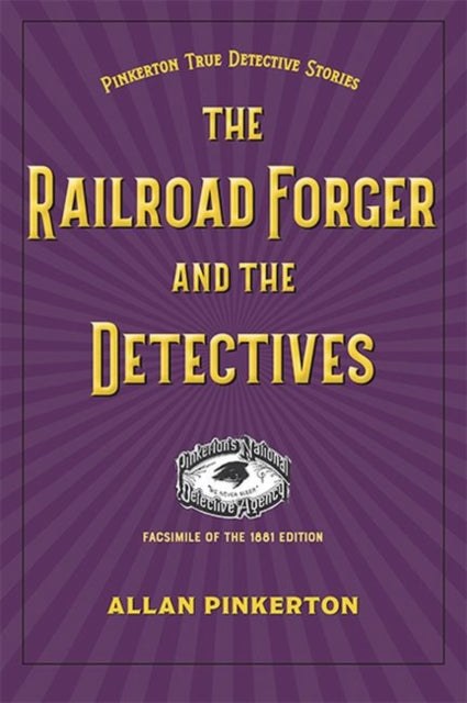 Book cover of: Railroad Forger and the Detectives. By: Allan Pinkerton