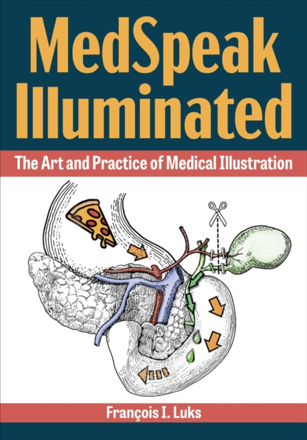 Book cover of: MedSpeak Illuminated. By: Francois I. Luks