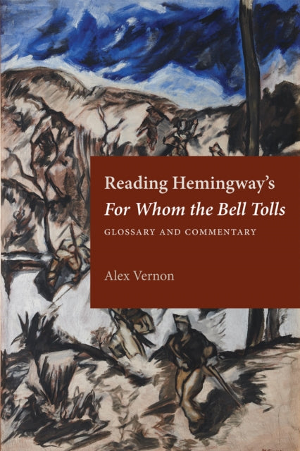 Book cover of: Reading Hemingway's for Whom the Bell Tolls. By: Alex Vernon