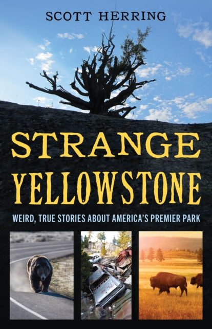 Book cover of: Strange Yellowstone. By: Scott Herring