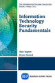 Book cover of: Information Technology Security Fundamentals. By: Glen Sagers