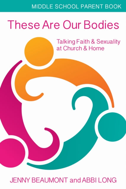 Book cover of: These Are Our Bodies, Middle School Parent booklet. By: Jenny Beaumont