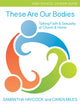 Book cover of: These Are Our Bodies, High School Leader Guide. By: Samantha Haycock