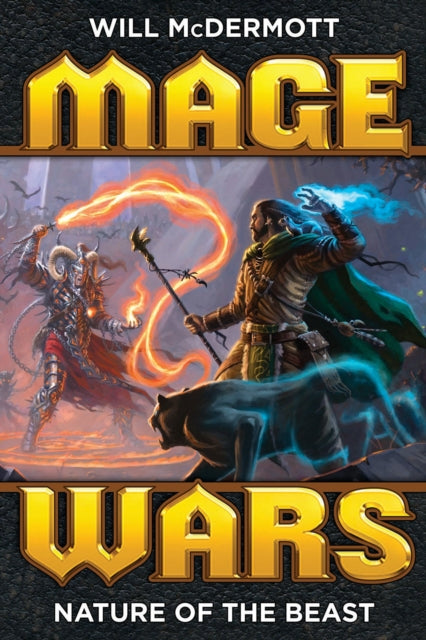 Book cover of: Mage Wars: Nature of the Beast. By: Will McDermott