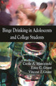 Book cover of: Binge Drinking in Adolescents & College Students. By: Cecile A. Marczinski