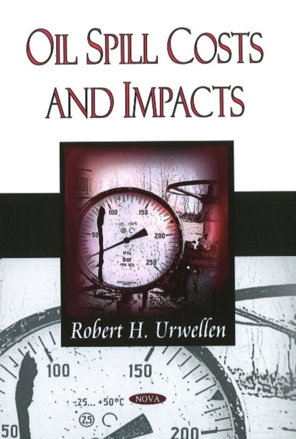 Book cover of: Oil Spill Costs & Impacts. By: Robert H. Urwellen