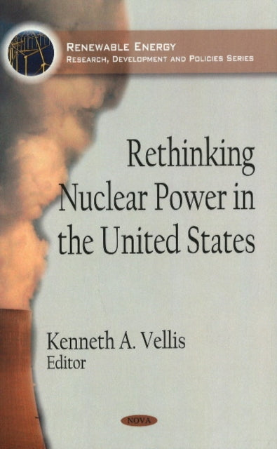 Book cover of: Rethinking Nuclear Power in the United States. By: Kenneth A. Vellis