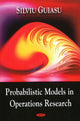 Book cover of: Probablistic Models in Operations Research. By: Silviu Guiașu