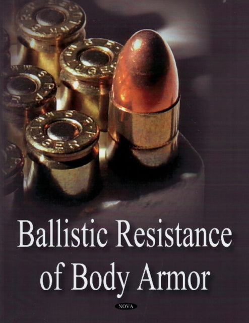 Book cover of: Ballistic Resistance of Body Armor. By: United States. Department of Justice