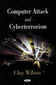 Book cover of: Computer Attack & Cyberterrorism. By: Clay Wilson