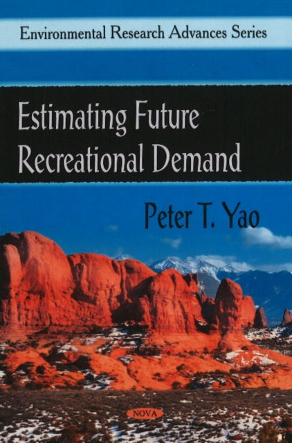 Book cover of: Estimating Future Recreational Demand. By: Peter T. Yao