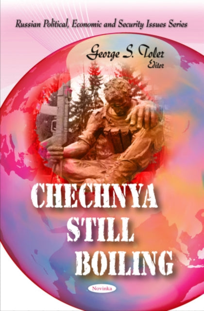 Book cover of: Chechnya Still Boiling. By: George S. Toler