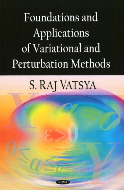 Book cover of: Foundations & Applications of Variational & Perturbation Methods. By: S. Raj Vatsya