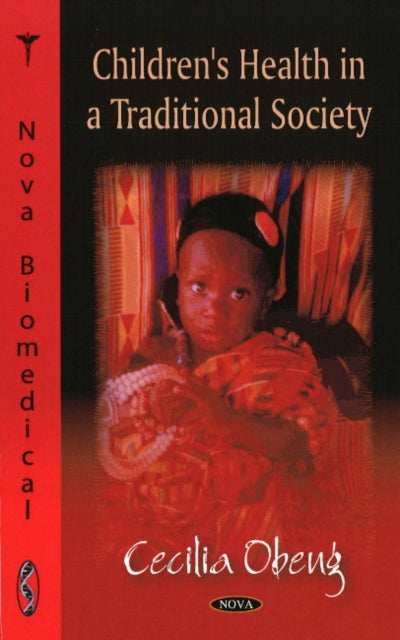 Book cover of: Children's Health in a Traditional Society. By: Cecilia Sem Obeng