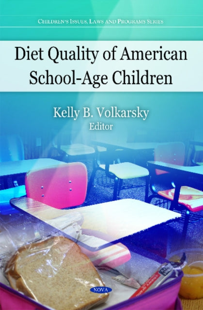 Book cover of: Diet Quality of American School-Age Children. By: Kelly B. Volkarsky