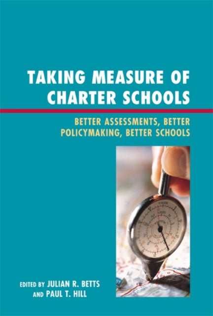 Book cover of: Taking Measure of Charter Schools. By: Julian R. Betts