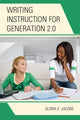 Book cover of: Writing Instruction for Generation 2.0. By: Gloria E. Jacobs