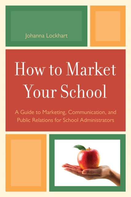 Book cover of: How to Market Your School. By: Johanna Lockhart