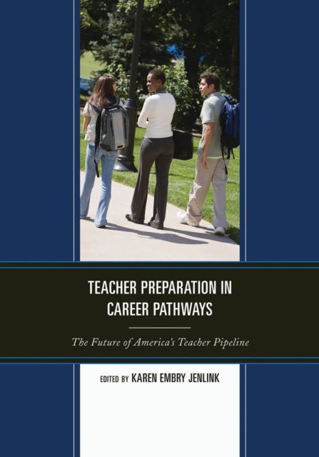 Book cover of: Teacher Preparation in Career Pathways. By: Karen Embry Jenlink