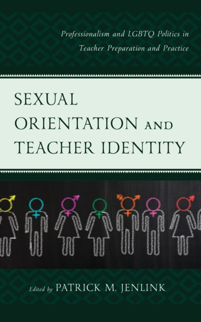 Book cover of: Sexual Orientation and Teacher Identity. By: Patrick M. Jenlink