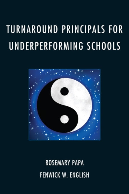 Book cover of: Turnaround Principals for Underperforming Schools. By: Rosemary Papa
