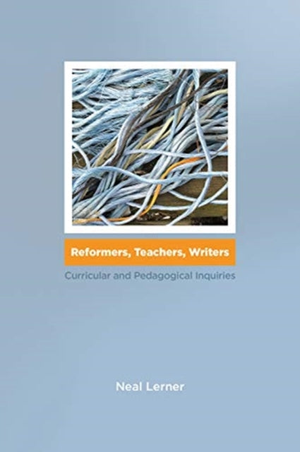 Book cover of: Reformers, Teachers, Writers. By: Neal Lerner