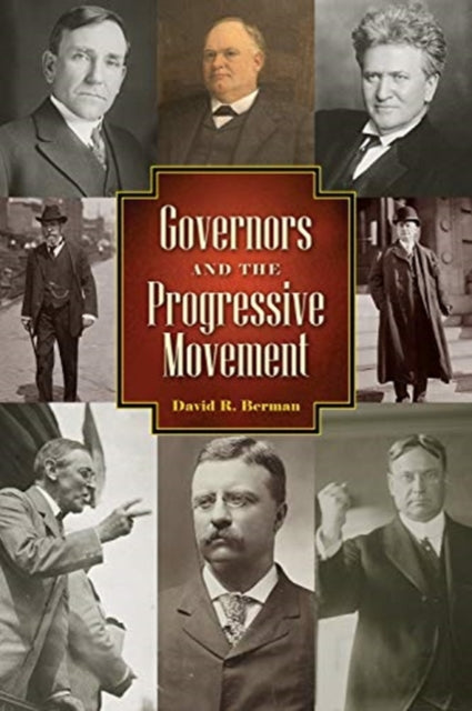 Book cover of: Governors and the Progressive Movement. By: David R. Berman