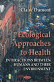 Book cover of: Ecological Approaches to Health. By: Claire Dumont