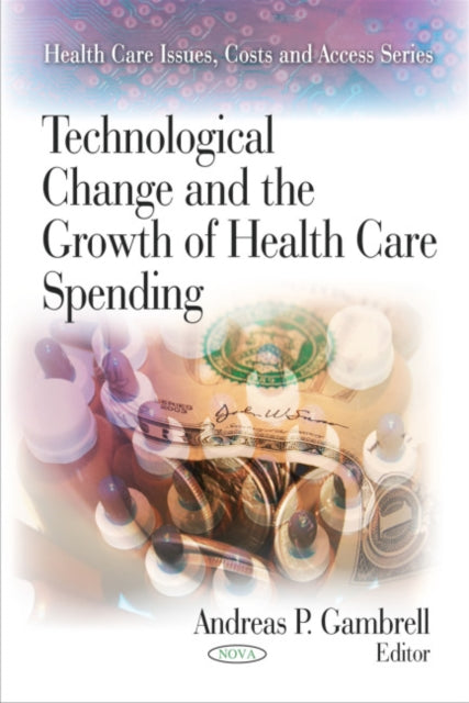 Book cover of: Technological Change & the Growth of Health Care Spending