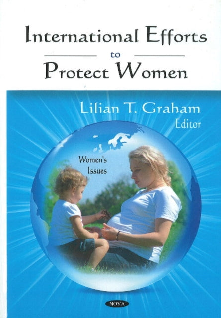 Book cover of: International Efforts to Protect Women. By: Lilian T. Graham