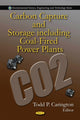 Book cover of: Carbon Capture & Storage including Coal-Fired Power Plants. By: Todd P. Carington