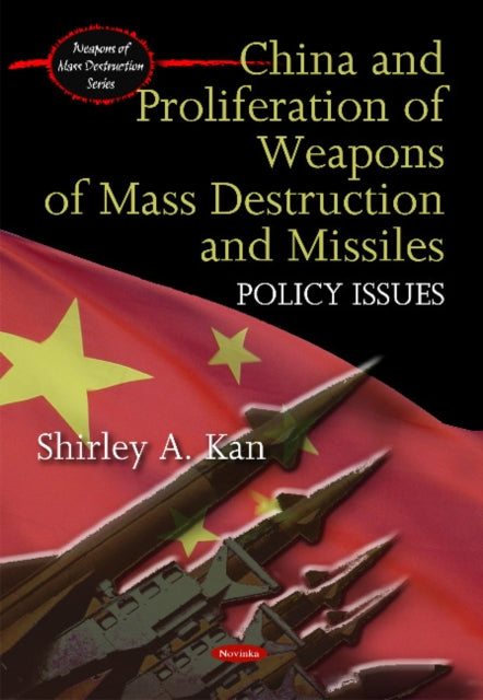 Book cover of: China & Proliferation of Weapons of Mass Destruction & Missiles. By: Shirley Kan