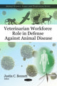 Book cover of: Veterinarian Workforce Role in Defense Against Animal Disease. By: Justin C. Bennett