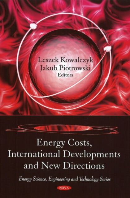 Book cover of: Energy Costs, International Developments & New Directions. By: Leszek Kowalczyk