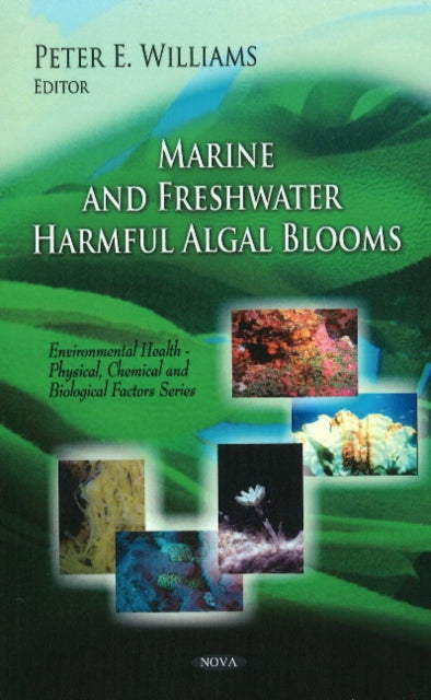 Book cover of: Marine & Freshwater Harmful Algal Blooms. By: Peter E. Williams
