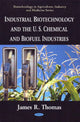 Book cover of: Industrial Biotechnology & the U.S. Chemical & Biofuel Industries. By: James R. Thomas