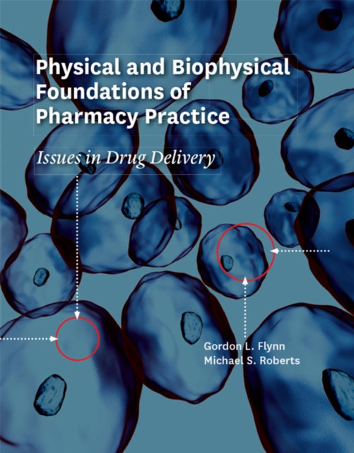 Book cover of: Physical and Biophysical Foundations of Pharmacy Practice. By: Gordon Flynn