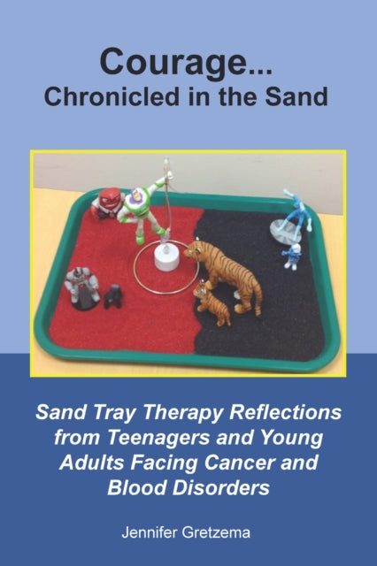 Book cover of: Courage...Chronicled in the Sand. By: Jennifer Gretzema