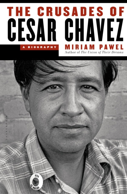 Book cover of: Crusades of Cesar Chavez. By: Miriam Pawel