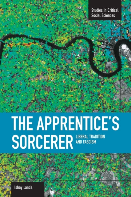 Book cover of: Apprentice's Sorcerer, The: Liberal Tradition And Fascism